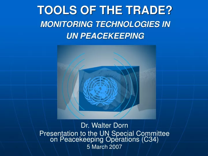 tools of the trade monitoring technologies in un peacekeeping