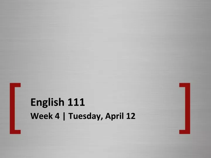 english 111 week 4 tuesday april 12