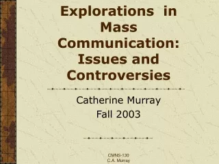 Explorations  in Mass Communication: Issues and Controversies