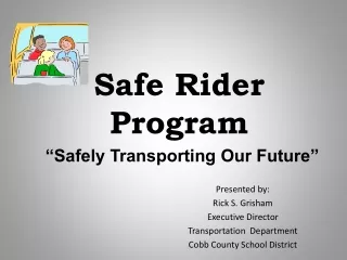 Safe Rider Program “Safely Transporting Our Future”