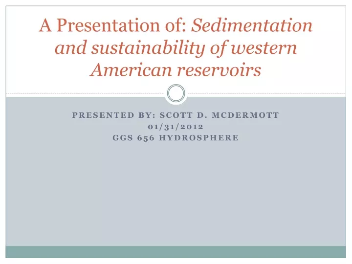 a presentation of sedimentation and sustainability of western american reservoirs