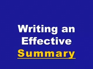 Writing an Effective  Summary