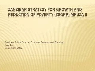 ZANZIBAR STRATEGY FOR GROWTH AND REDUCTION OF POVERTY (ZSGRP) MKUZA II