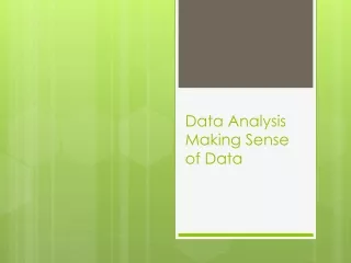 Data Analysis Making Sense of Data