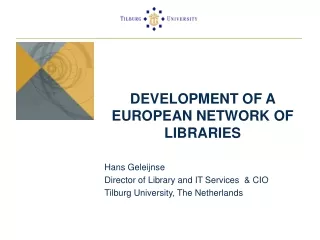 DEVELOPMENT OF A  EUROPEAN NETWORK OF LIBRARIES