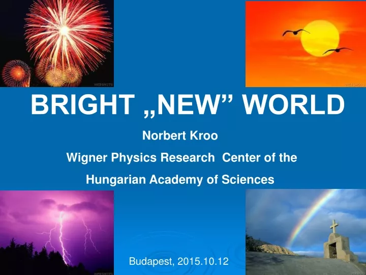 bright new world norbert kroo wigner physics