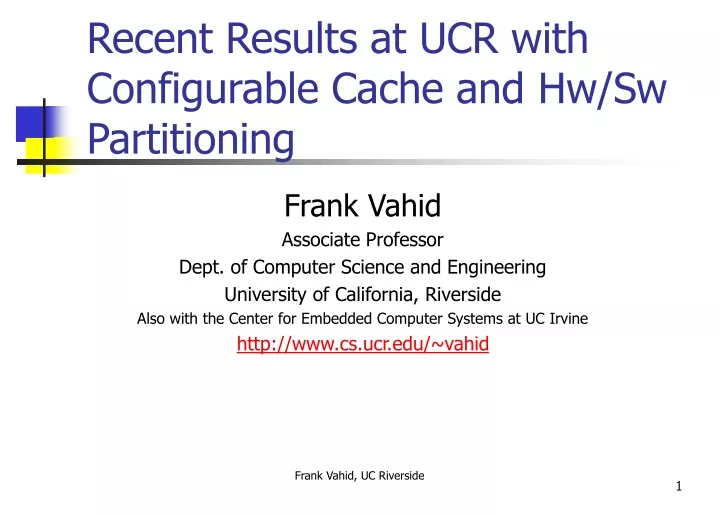 recent results at ucr with configurable cache and hw sw partitioning