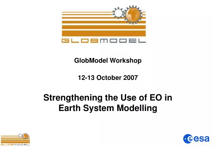 globmodel workshop 12 13 october 2007