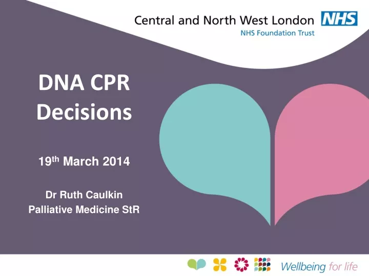 dna cpr decisions 19 th march 2014 dr ruth