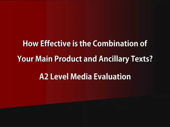 how effective is the combination of your main product and ancillary texts