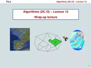 Algorithms (2IL15) – Lecture 13 Wrap-up lecture