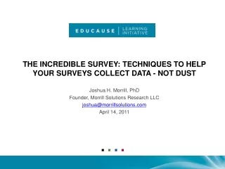 The Incredible Survey: Techniques to help your surveys collect data - Not dust