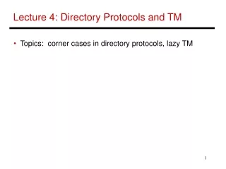 Lecture 4: Directory Protocols and TM