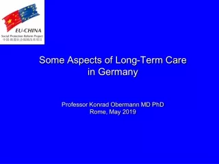 Some Aspects of Long-Term Care  in Germany Professor Konrad Obermann MD PhD Rome, May 2019