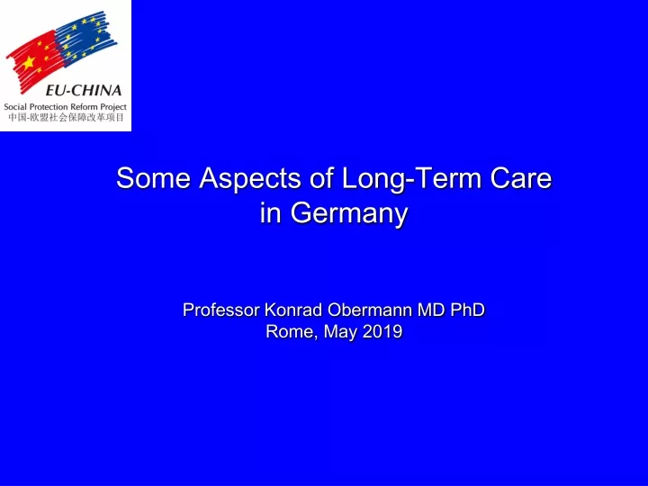 some aspects of long term care in germany professor konrad obermann md phd rome may 2019