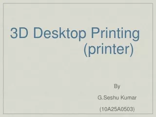 3D Desktop Printing                   (printer)