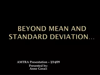 Beyond mean and standard Deviation…