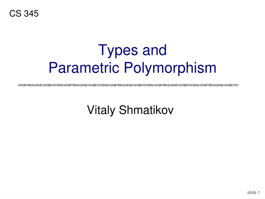 PPT - Types and Parametric Polymorphism PowerPoint Presentation, free ...