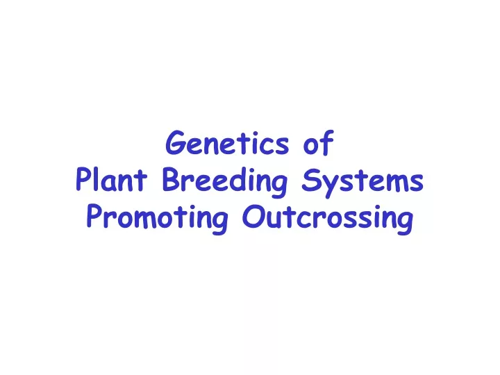 genetics of plant breeding systems promoting