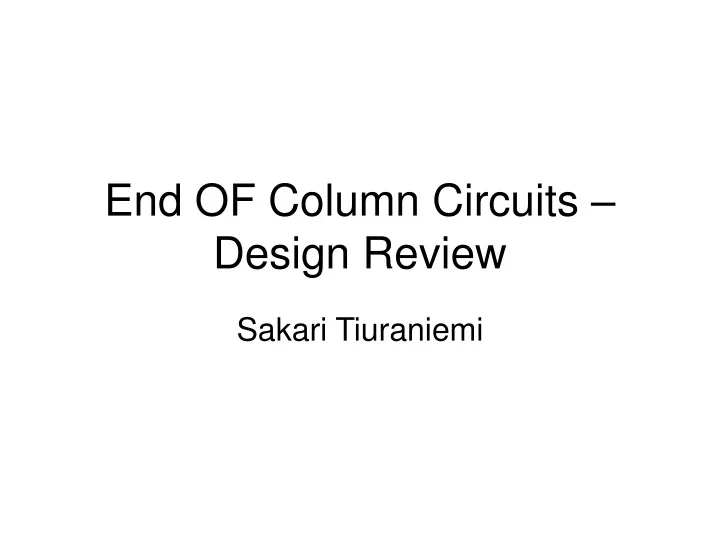 end of column circuits design review