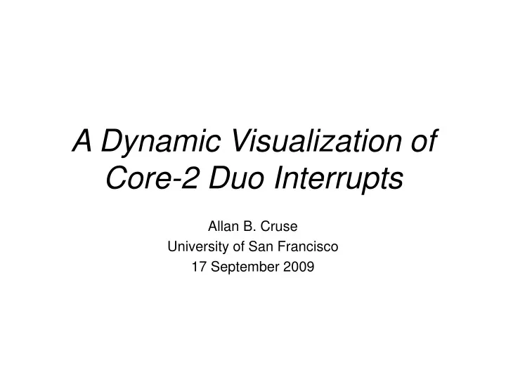 a dynamic visualization of core 2 duo interrupts