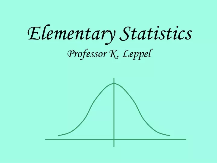 elementary statistics professor k leppel
