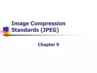 Image Compression Standards (JPEG)
