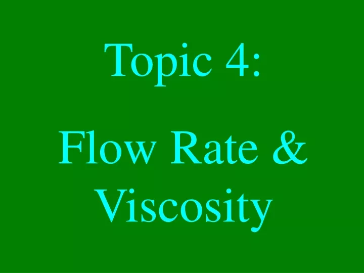 topic 4 flow rate viscosity