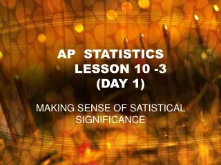 AP  STATISTICS LESSON 10 -3 (DAY 1)
