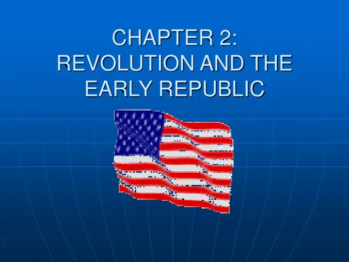 chapter 2 revolution and the early republic