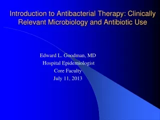 Introduction to Antibacterial Therapy: Clinically Relevant Microbiology and Antibiotic Use