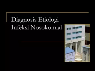 Diagnosis Etiologi  Infeksi Nosokomial