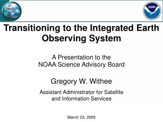 Gregory W. Withee Assistant Administrator for Satellite  and Information Services March 23, 2005