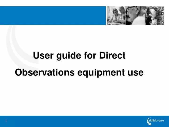 user guide for direct observations equipment use