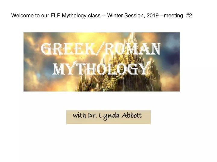 welcome to our flp mythology class winter session 2019 meeting 2