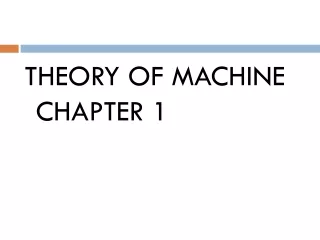 THEORY OF MACHINE      CHAPTER 1