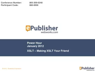 Power Hour January 2012 XSLT – Making XSLT Your Friend