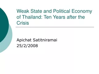 Weak State and Political Economy of Thailand: Ten Years after the Crisis