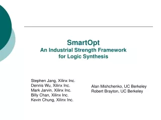 SmartOpt An Industrial Strength Framework  for Logic Synthesis