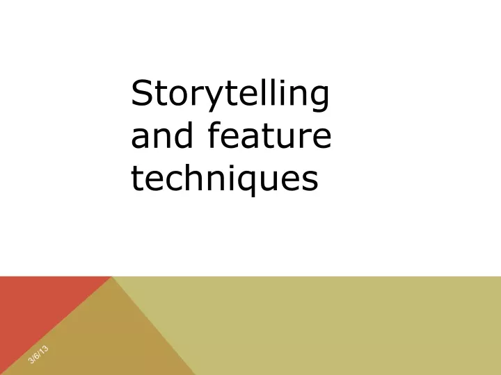 storytelling and feature techniques