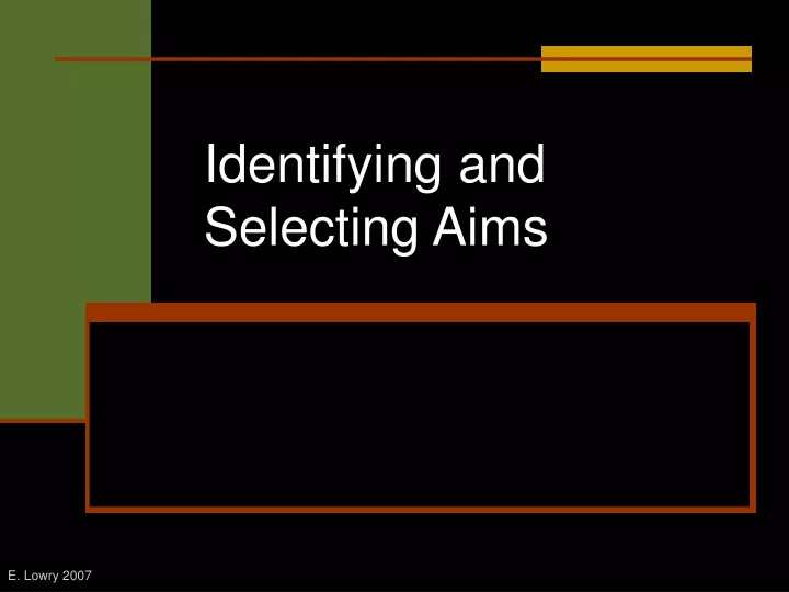 identifying and selecting aims
