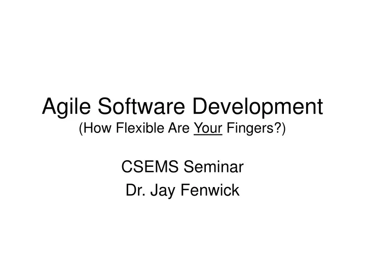 agile software development how flexible are your fingers