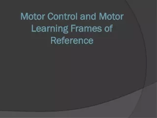 Motor Control and Motor Learning Frames of Reference