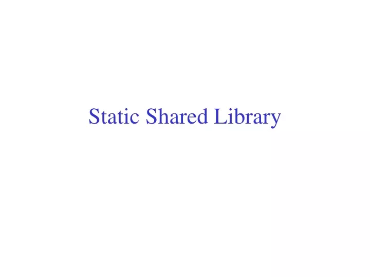 static shared library