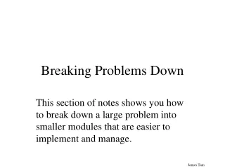 Breaking Problems Down