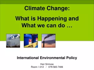 Climate Change:  What is Happening and               What we can do …