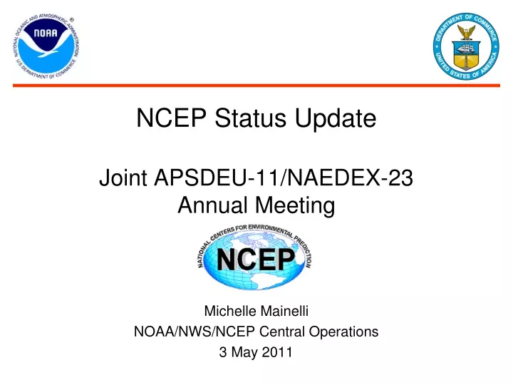 ncep status update joint apsdeu 11 naedex 23 annual meeting
