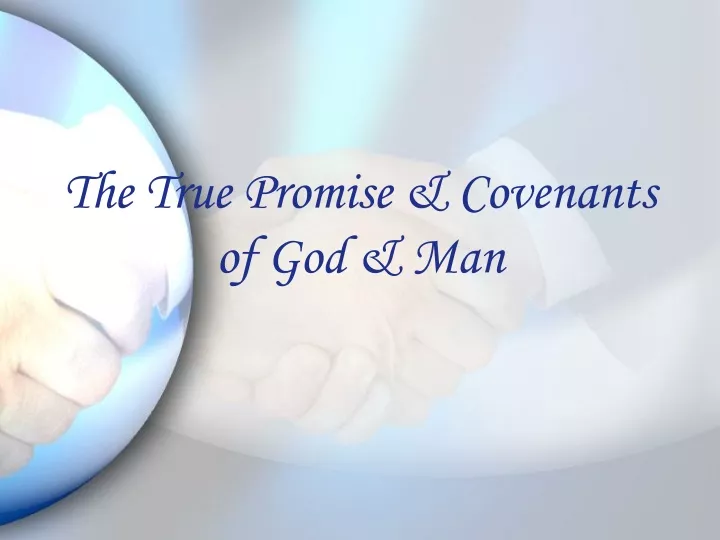 the true promise covenants of god man