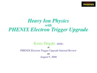 Heavy Ion Physics with PHENIX Electron Trigger Upgrade