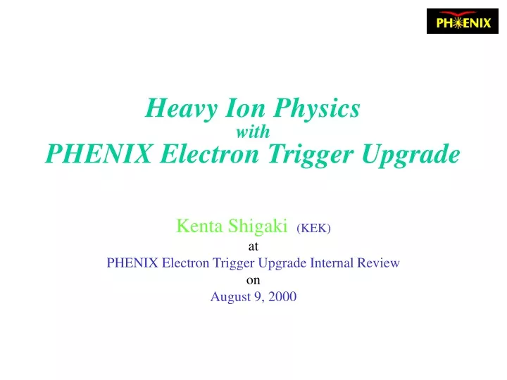 heavy ion physics with phenix electron trigger upgrade